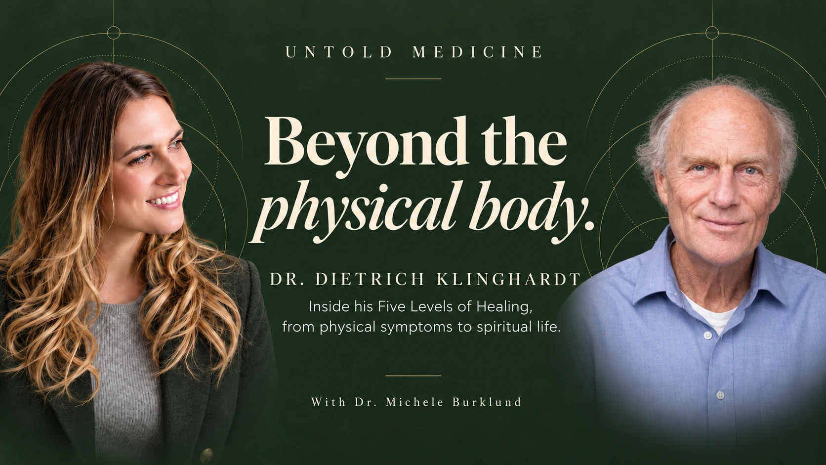 Beyond the Physical Body. Dr. Dietrich Klinghardt in conversation with Dr. Michele Burklund.