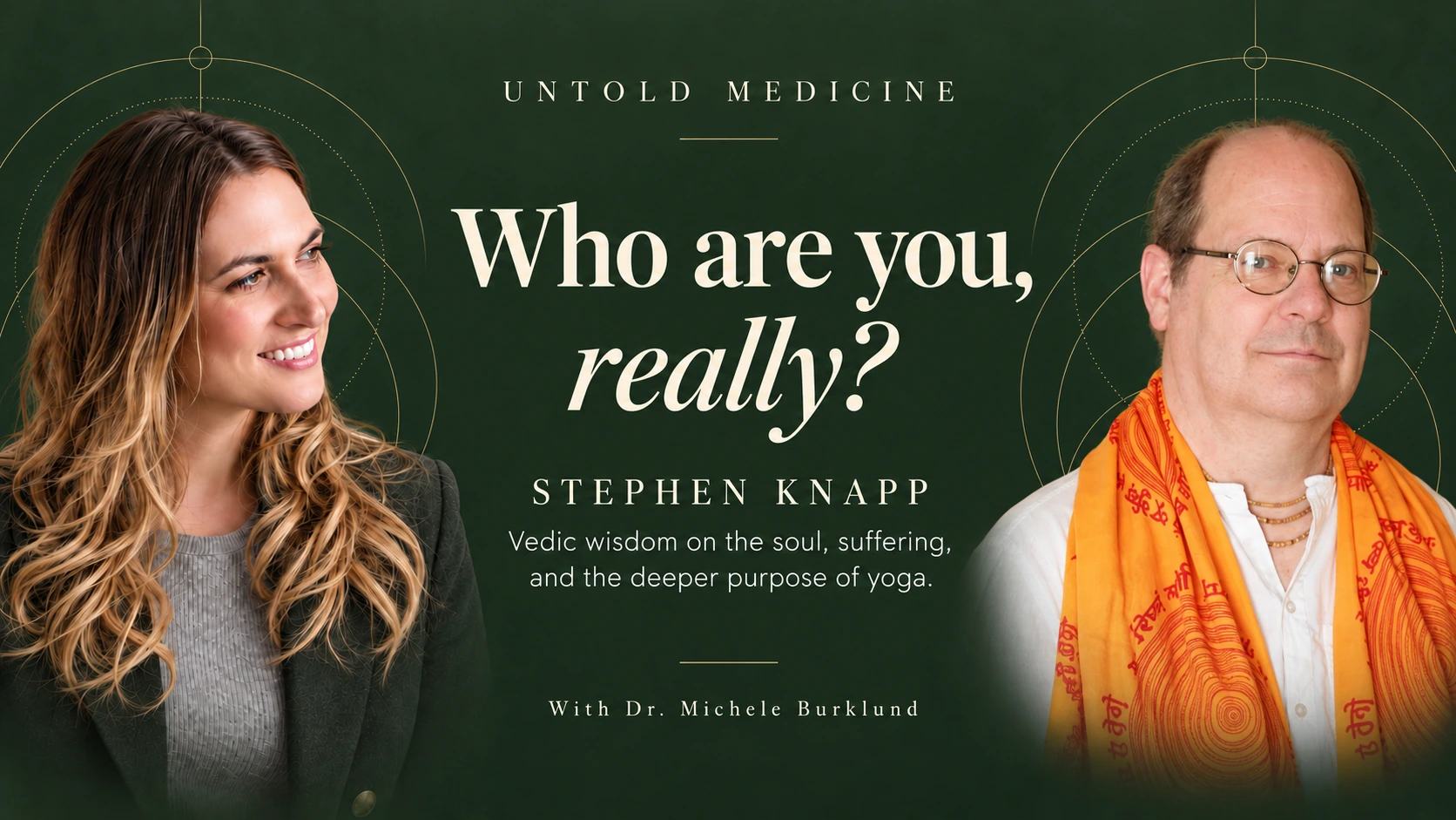 Who Are You, Really?. Stephen Knapp in conversation with Dr. Michele Burklund.
